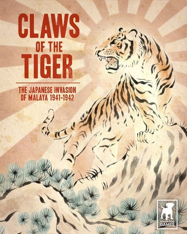 Claws of the Tiger: The Japanese Invasion of Malaya 1941-1942