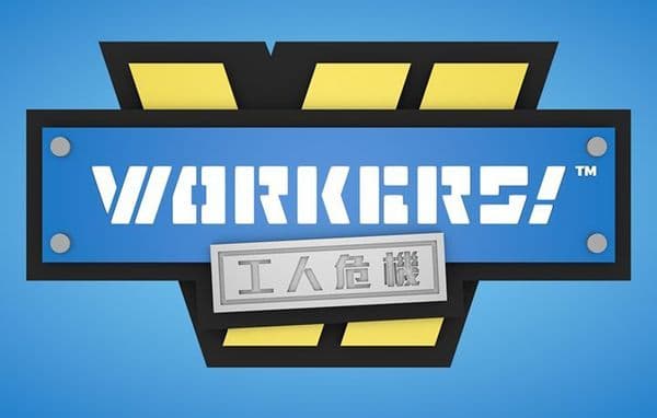 WORKERS!