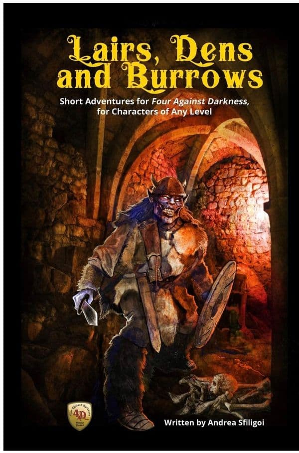 Lairs, Dens and Burrows: Short adventures for Four Against Darkness, for Characters of Any Level