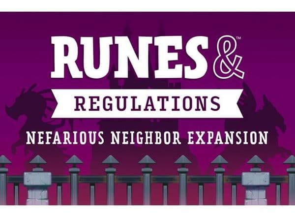 Runes & Regulations:  Nefarious Neighbor