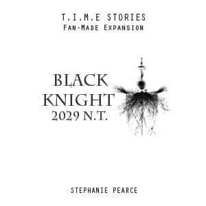 Black Knight (fan expansion for T.I.M.E Stories)