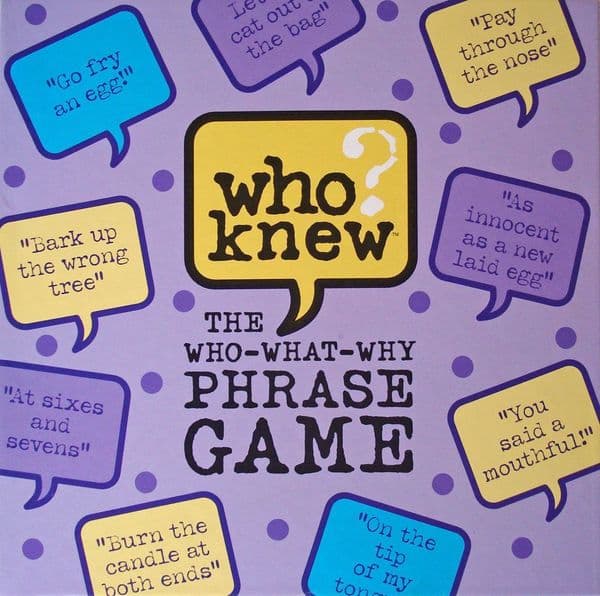 Who Knew?  The Who-What-Why Phrase Game