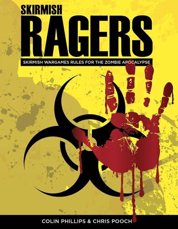 Skirmish Ragers: Skirmish Wargames Rules for the Zombie Apocalypse